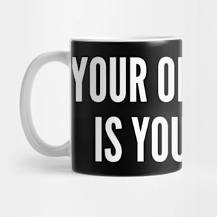 Your Only Limit Is Your Mind - Funny Quote Statement Slogans Saying Mug